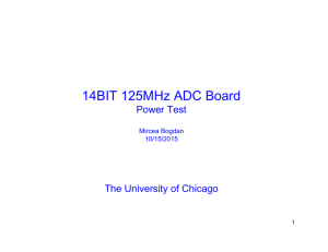 14BIT 125MHz ADC Board Power Test The University of Chicago Mircea Bogdan