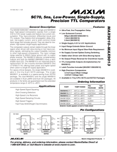 MAX9010–MAX9013 SC70, 5ns, Low-Power, Single-Supply, Precision TTL Comparators General Description