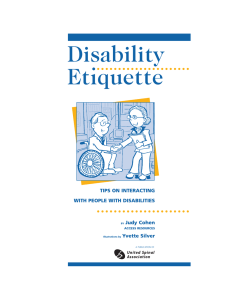 Disability Etiquette TIPS ON INTERACTING WITH PEOPLE WITH DISABILITIES