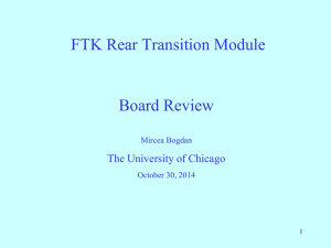 FTK Rear Transition Module Board Review The University of Chicago Mircea Bogdan