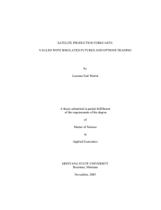 SATELITE PRODUCTION FORECASTS: VAULED WITH SIMULATED FUTURES AND OPTIONS TRADING by