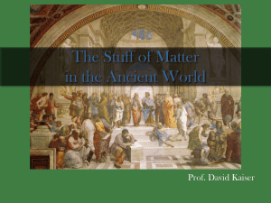 The Stuff of Matter in the Ancient World Prof. David Kaiser