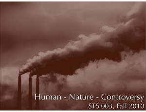 Human - Nature - Controversy STS.003, Fall 2010