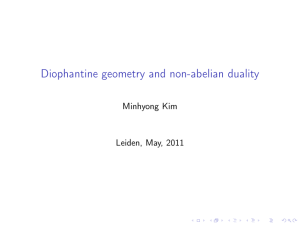 Diophantine geometry and non-abelian duality Minhyong Kim Leiden, May, 2011