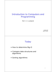 Introduction to Computers and Programming Today • How to determine Big-O