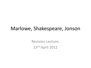 Marlowe, Shakespeare, Jonson Revision Lecture, 23 April 2012