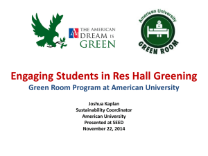 Engaging Students in Res Hall Greening Joshua Kaplan Sustainability Coordinator