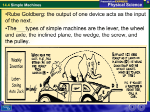 •Rube Goldberg: the output of one device acts as the... of the next.