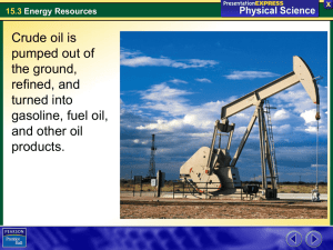 Crude oil is pumped out of the ground, refined, and