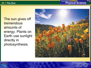 The sun gives off tremendous amounts of energy. Plants on