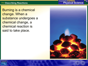 Burning is a chemical change. When a substance undergoes a chemical change, a