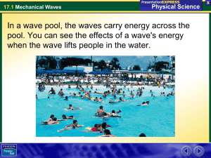 In a wave pool, the waves carry energy across the