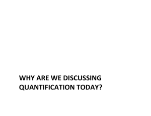 WHY ARE WE DISCUSSING QUANTIFICATION TODAY?