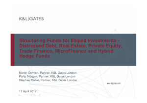 Structuring Funds for Illiquid Investments - Trade Finance, MicroFinance and Hybrid