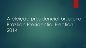 A eleição presidencial brasileira Brazilian Presidential Election 2014 1