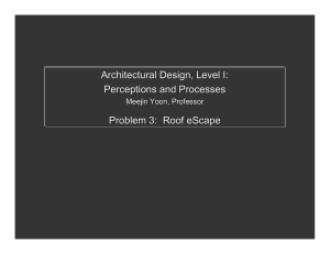 Architectural Design, Level I: Perceptions and Processes Problem 3:  Roof eScape