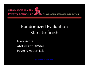 Randomized Evaluation Start‐to‐finish Nava Ashraf Abdul Latif Jameel