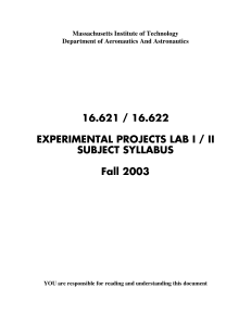 16.621 / 16.622 EXPERIMENTAL PROJECTS LAB I / II SUBJECT SYLLABUS Fall 2003