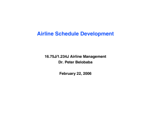 Airline Schedule Development 16.75J/1.234J Airline Management Dr. Peter Belobaba February 22, 2006