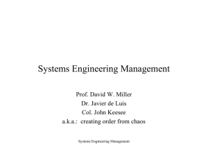 Systems Engineering Management Prof. David W. Miller Dr. Javier de Luis