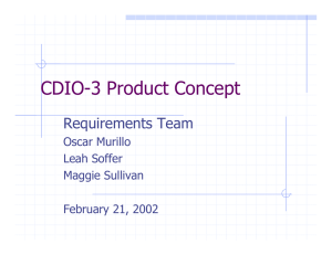 CDIO-3 Product Concept Requirements Team Oscar Murillo Leah Soffer