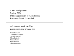 4.184 Assignments Spring 2004 MIT: Department of Architecture Professor Mark Jarzombek
