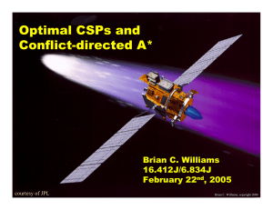 Optimal CSPs and Conflict-directed A* Brian C. Williams 16.412J/6.834J