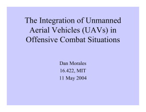 The Integration of Unmanned Aerial Vehicles (UAVs) in Offensive Combat Situations Dan Morales