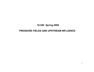 16.540  Spring 200 6 PRESSURE FIELDS AND UPSTREAM INFLUENCE 1