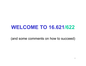 WELCOME TO 16.621 /622 (and some comments on how to succeed) 1