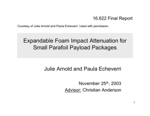 Expandable Foam Impact Attenuation for Small Parafoil Payload Packages 16.622 Final Report