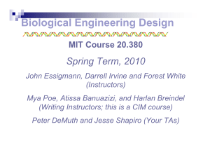 Biological Engineering Design Spring Term, 2010 MIT Course 20.380