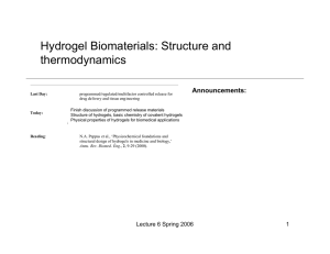 Hydrogel Biomaterials: Structure and thermodynamics Announcements: Finish discussion of programmed release materials