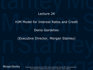 Lecture 24 HJM Model for Interest Rates and Credit Denis Gorokhov