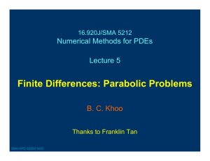 Finite Differences: Parabolic Problems Numerical Methods for PDEs Lecture 5 B. C. Khoo