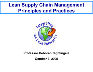 Lean Supply Chain Management Principles and Practices Professor Deborah Nightingale October 3, 2005