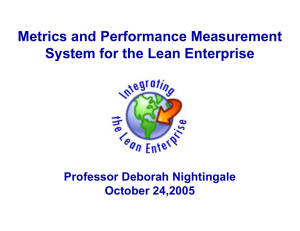 Metrics and Performance Measurement System for the Lean Enterprise Professor Deborah Nightingale