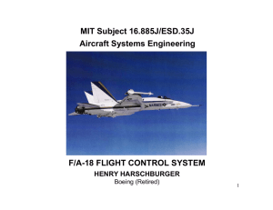 MIT Subject 16.885J/ESD.35J Aircraft Systems Engineering F/A-18 FLIGHT CONTROL SYSTEM HENRY HARSCHBURGER