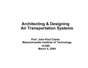 Architecting &amp; Designing Air Transportation Systems Prof. John-Paul Clarke Massachusetts Institute of Technology