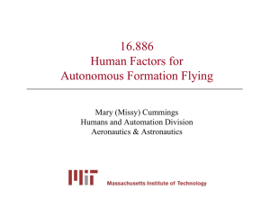 16.886 Human Factors for Autonomous Formation Flying Mary (Missy) Cummings