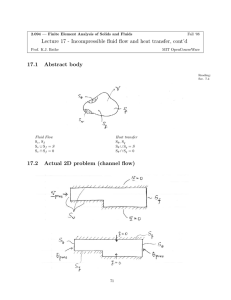 Lecture 17 - Incompressible ﬂuid ﬂow and heat transfer, cont’d