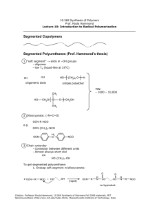Segmented Copolymers Segmented Polyurethanes (Prof. Hammond’s thesis)