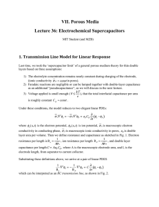 VII. Porous Media Lecture 36: Electrochemical Supercapacitors 1. Transmission Line Model for Linear Response 