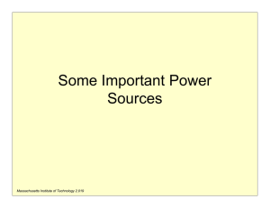 Some Important Power Sources Massachusetts Institute of Technology 2.019