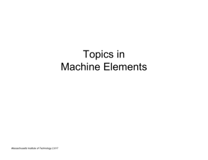 Topics in Machine Elements Massachusetts Institute of Technology 2.017