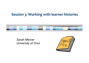 Session 3: Working with learner histories Sarah Mercer University of Graz