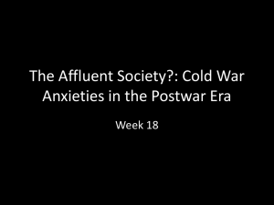 The Affluent Society?: Cold War Anxieties in the Postwar Era Week 18