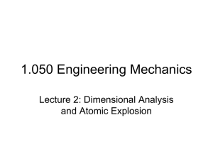 1.050 Engineering Mechanics Lecture 2: Dimensional Analysis and Atomic Explosion