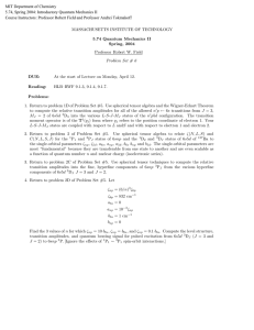 MIT Department of Chemistry 5.74, Spring 2004: Introductory Quantum Mechanics II