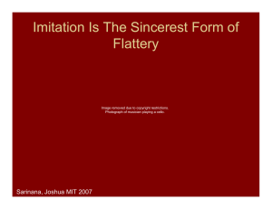 Imitation Is The Sincerest Form of Flattery Sarinana, Joshua MIT 2007